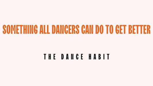 Something All Dancers Can Do To Get Better