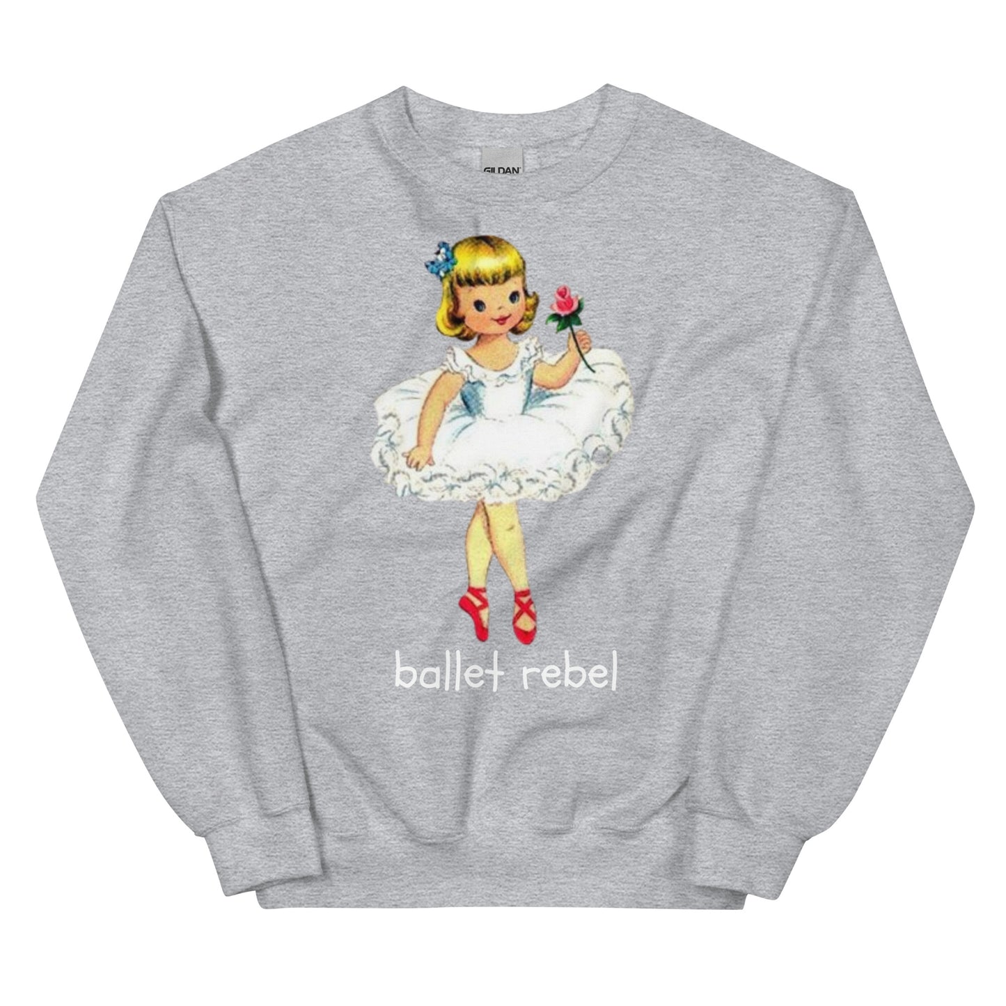 Ballet Rebel Sweatshirt ,Vintage Style Ballerina, Warm Up, Rehearsal, Gift for Dancers & Choreographers