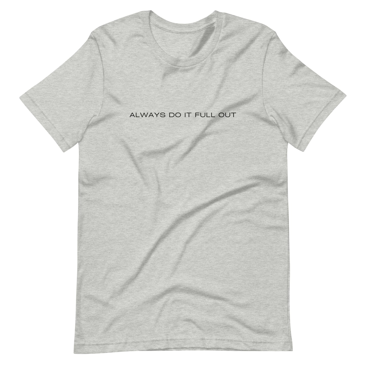 Always Do It Full Out Dance T-shirt