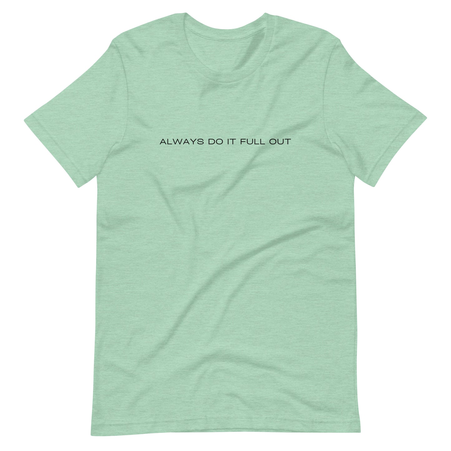 Always Do It Full Out Dance T-shirt