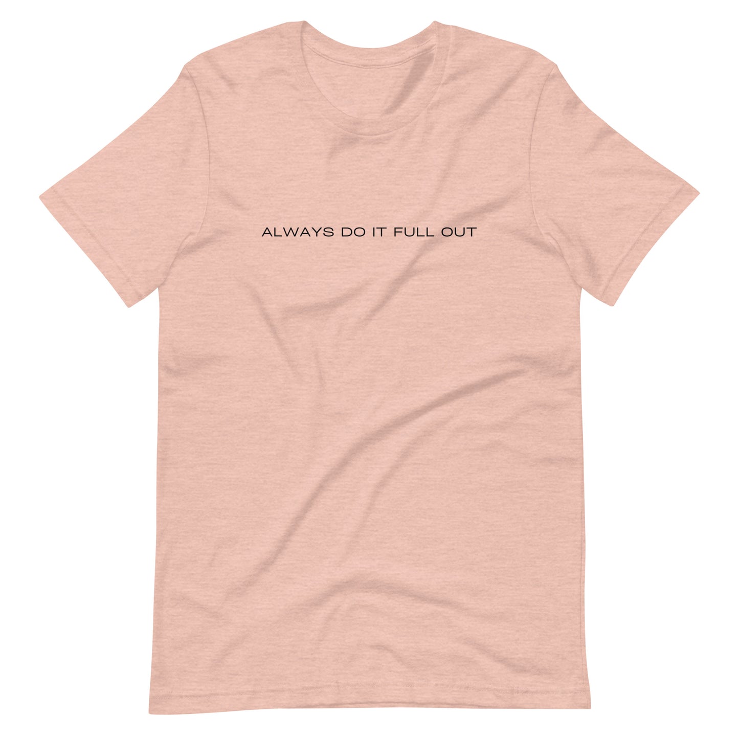 Always Do It Full Out Dance T-shirt