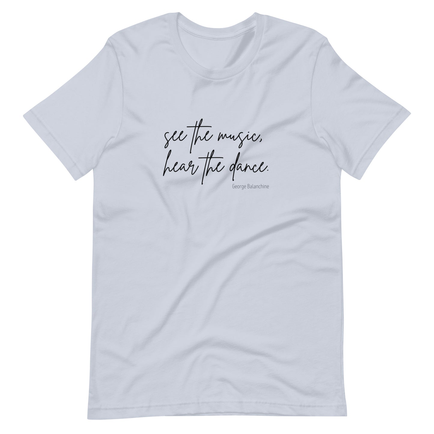 Balanchine T-Shirt "See the Music, Hear the Dance"