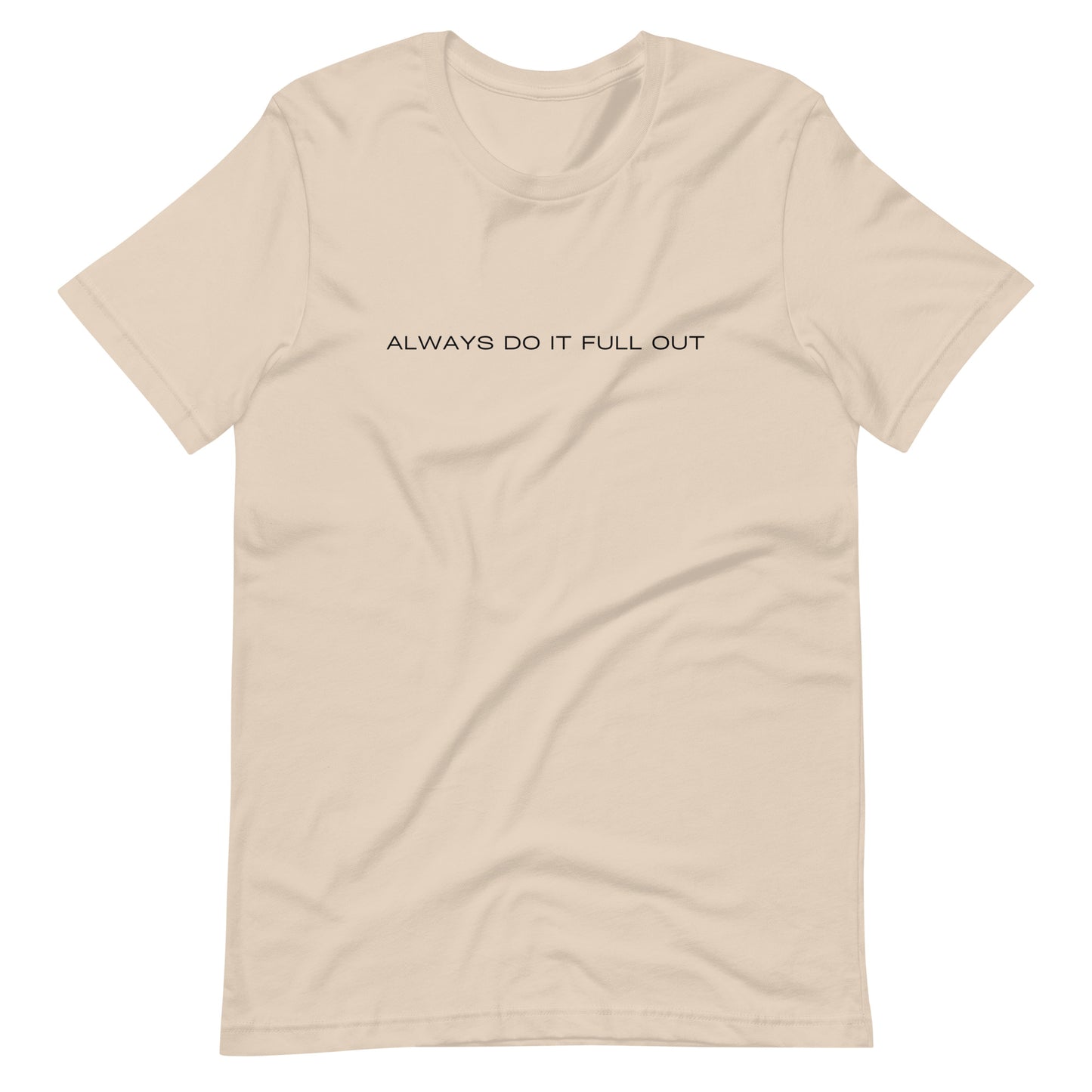 Always Do It Full Out Dance T-shirt