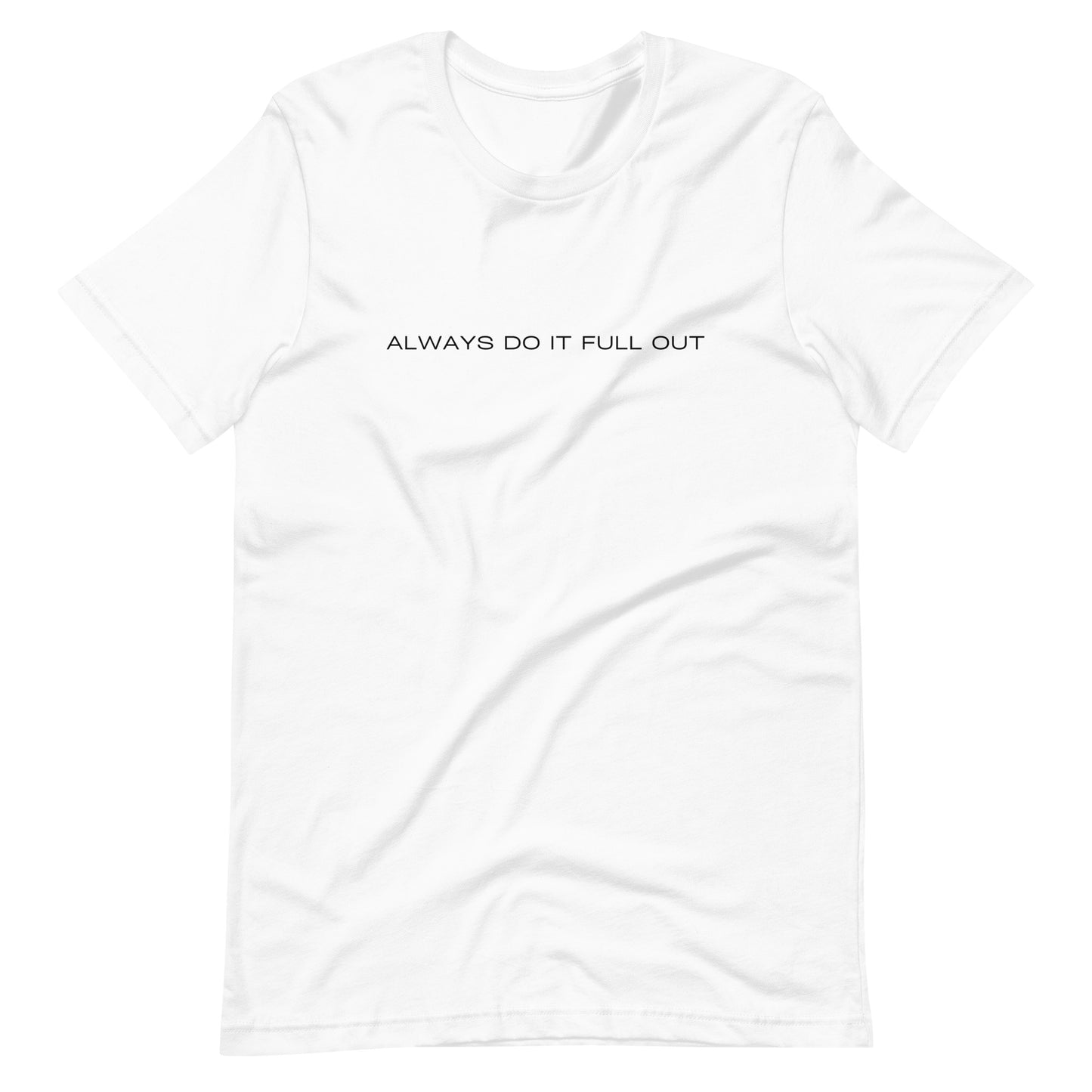 Always Do It Full Out Dance T-shirt