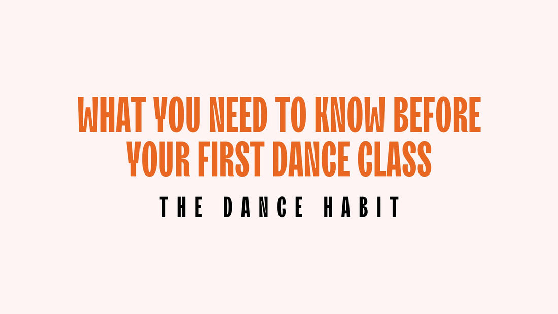 What You Need To Know Before Your First Dance Class