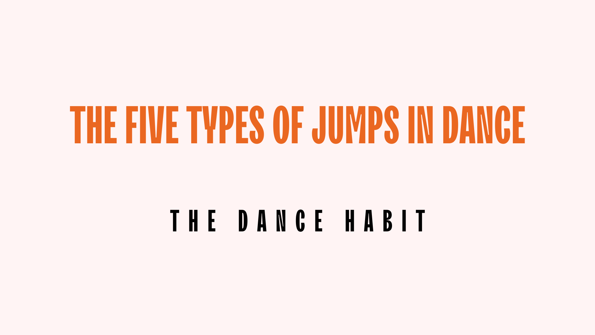 The Five Types of Jumps in Dance – TheDanceHabit