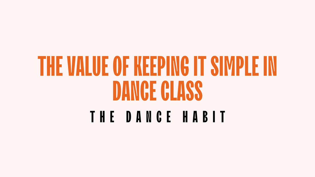 The Value of Keeping it Simple in Dance Class
