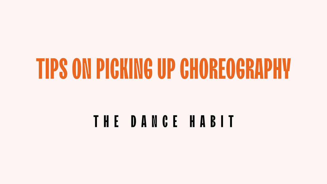Tips on Picking Up Choreography