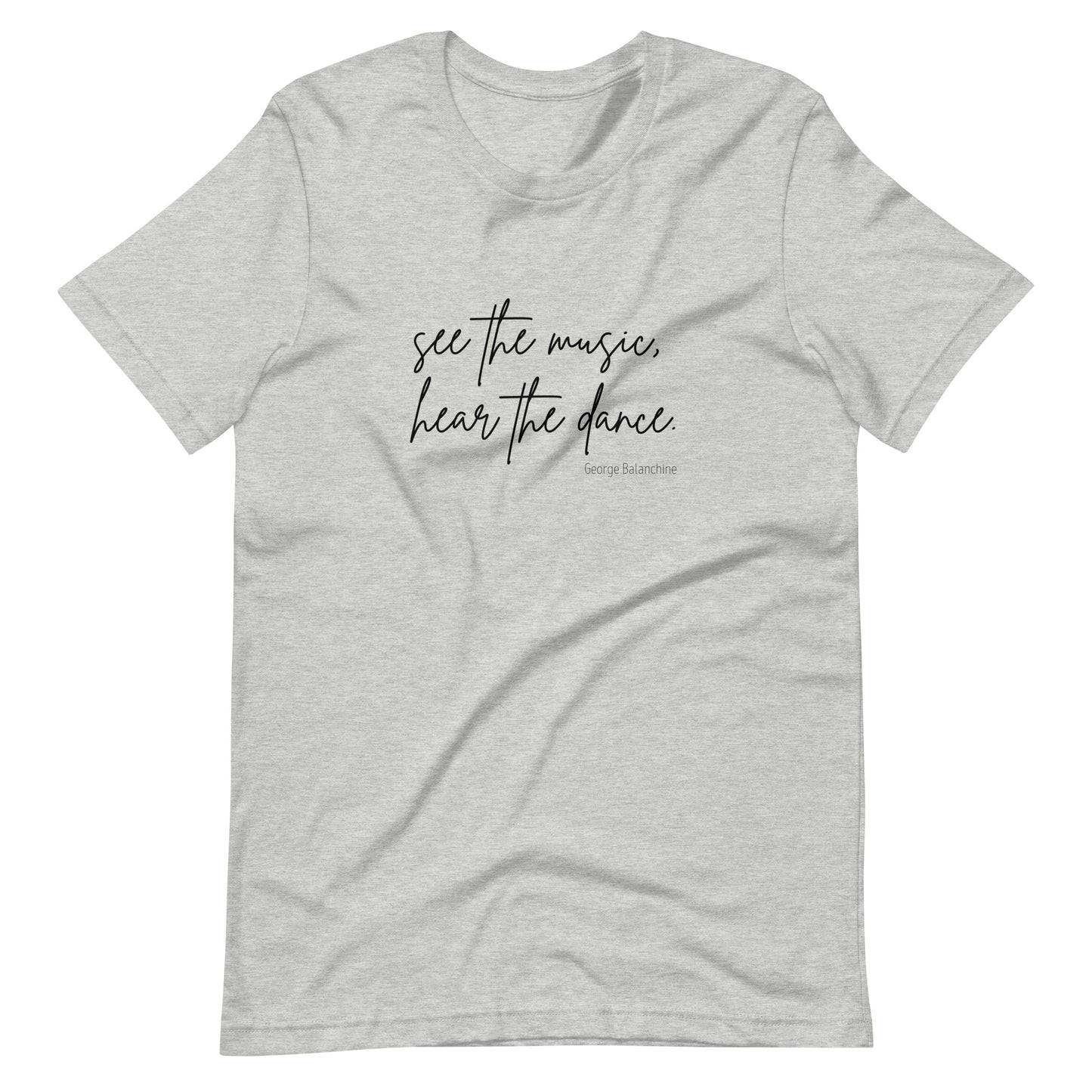 Balanchine T-Shirt "See the Music, Hear the Dance"