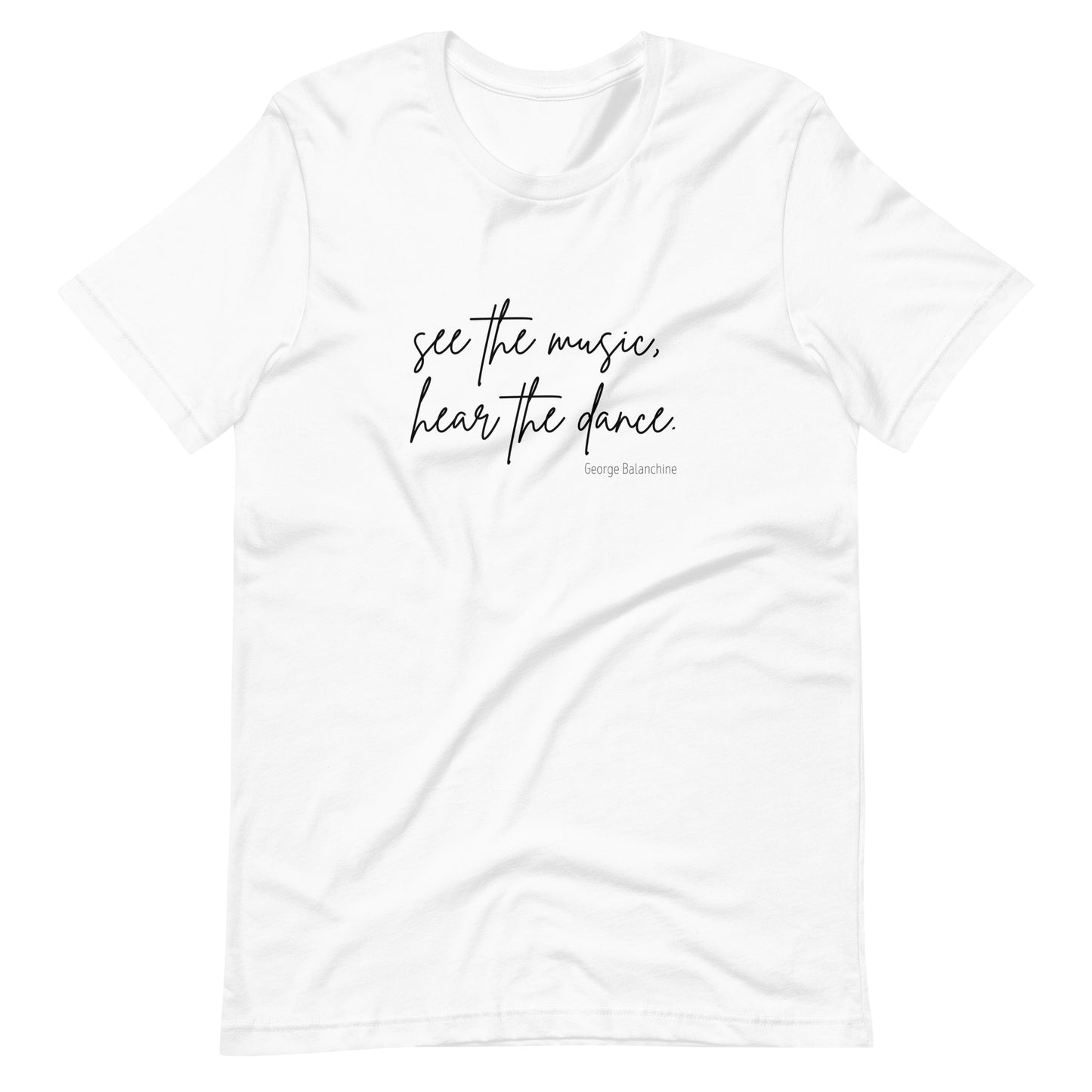 Balanchine T-Shirt "See the Music, Hear the Dance"